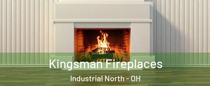 Kingsman Fireplaces Industrial North - OH