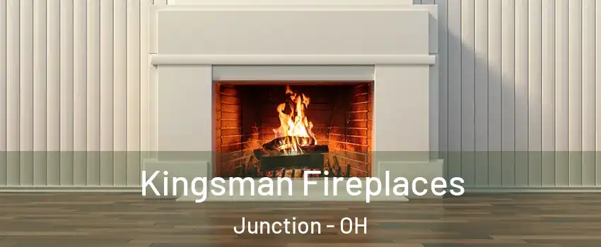 Kingsman Fireplaces Junction - OH