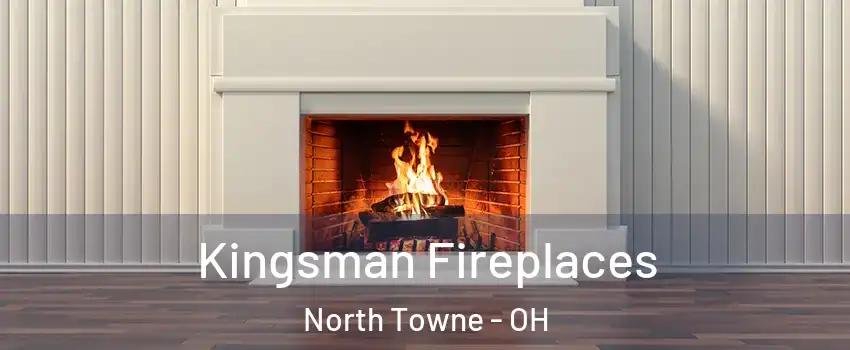 Kingsman Fireplaces North Towne - OH