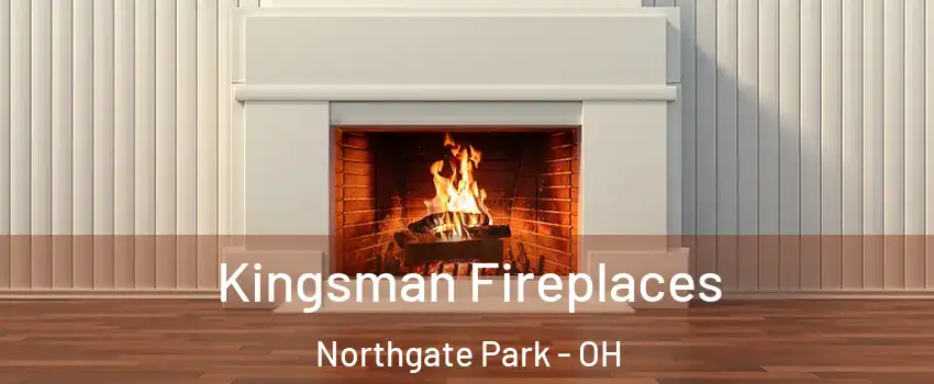 Kingsman Fireplaces Northgate Park - OH
