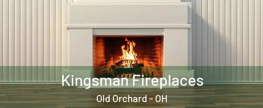 Kingsman Fireplaces Old Orchard - OH