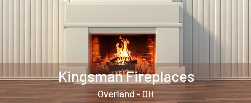 Kingsman Fireplaces Overland - OH