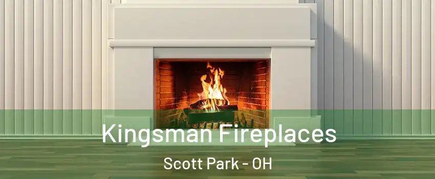 Kingsman Fireplaces Scott Park - OH