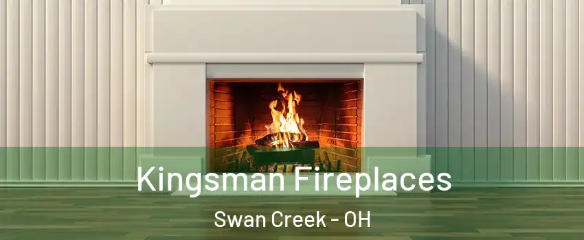 Kingsman Fireplaces Swan Creek - OH