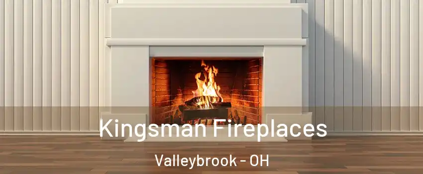 Kingsman Fireplaces Valleybrook - OH