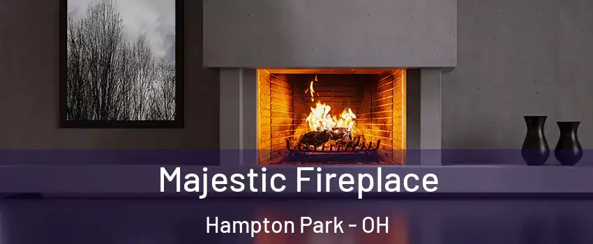 Majestic Fireplace Hampton Park - OH