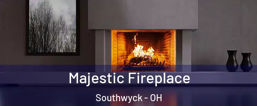 Majestic Fireplace Southwyck - OH