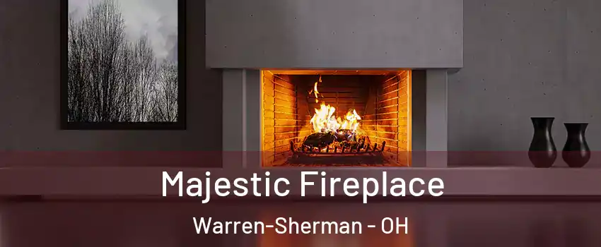 Majestic Fireplace Warren-Sherman - OH