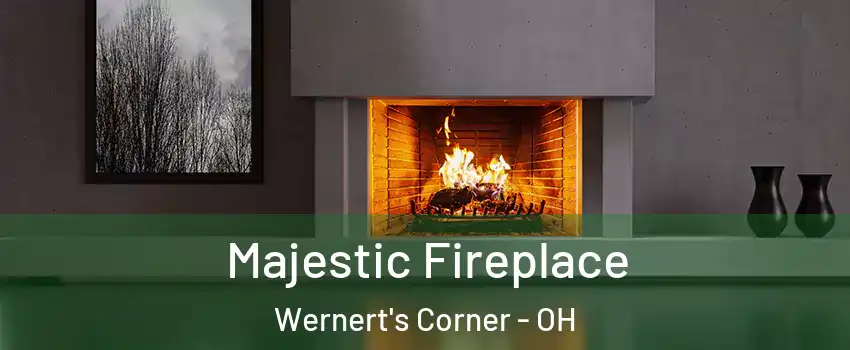 Majestic Fireplace Wernert's Corner - OH
