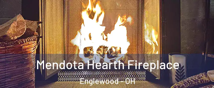 Mendota Hearth Fireplace Englewood - OH