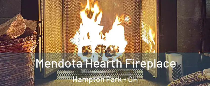 Mendota Hearth Fireplace Hampton Park - OH