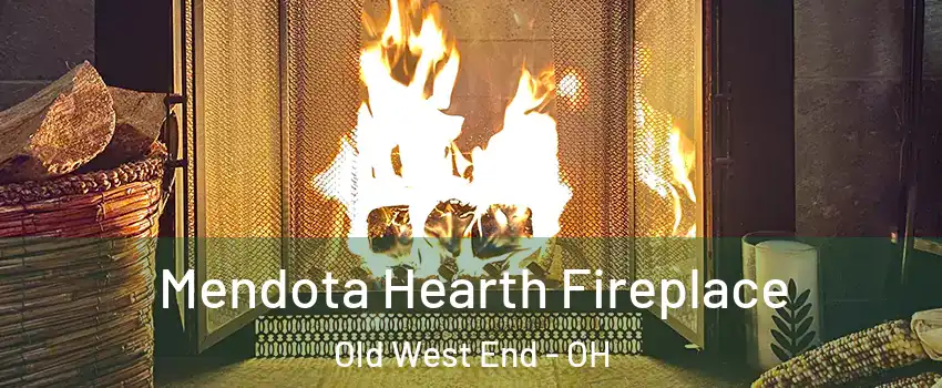Mendota Hearth Fireplace Old West End - OH