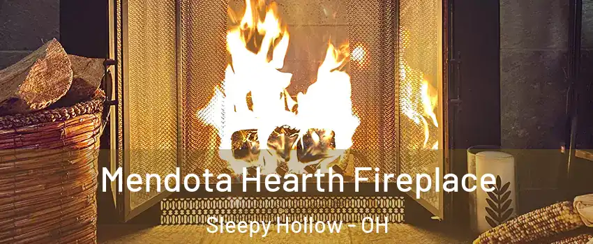 Mendota Hearth Fireplace Sleepy Hollow - OH