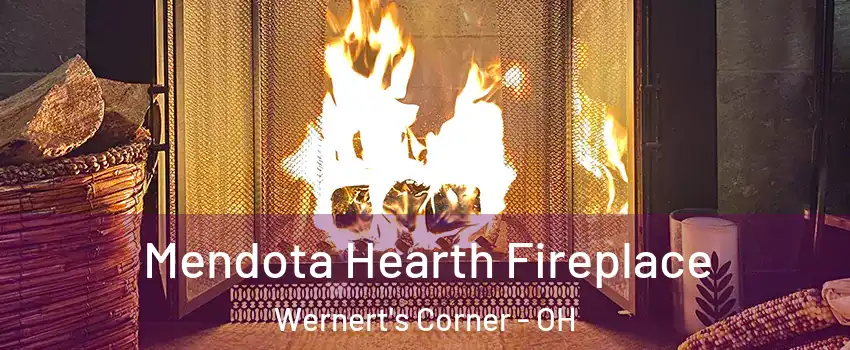Mendota Hearth Fireplace Wernert's Corner - OH