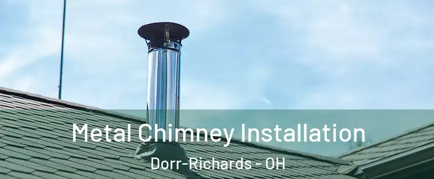 Metal Chimney Installation Dorr-Richards - OH