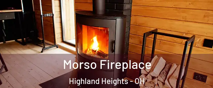Morso Fireplace Highland Heights - OH