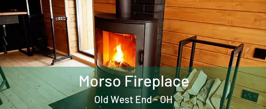 Morso Fireplace Old West End - OH