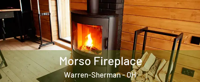 Morso Fireplace Warren-Sherman - OH