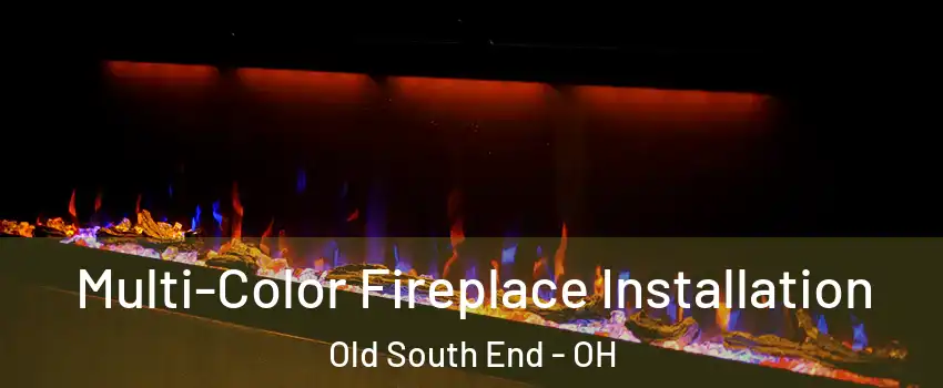 Multi-Color Fireplace Installation Old South End - OH