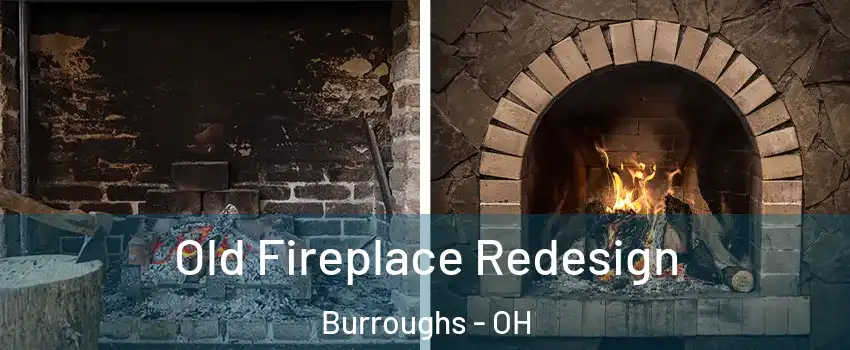 Old Fireplace Redesign Burroughs - OH