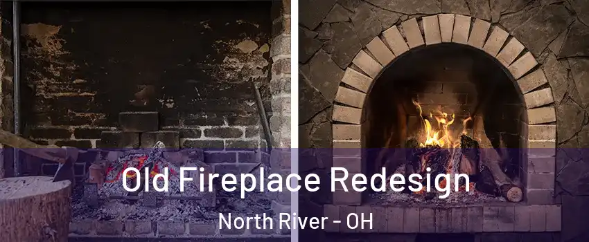 Old Fireplace Redesign North River - OH