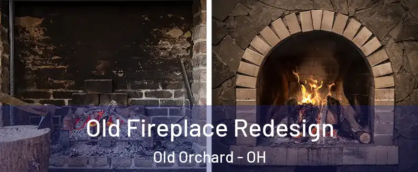 Old Fireplace Redesign Old Orchard - OH