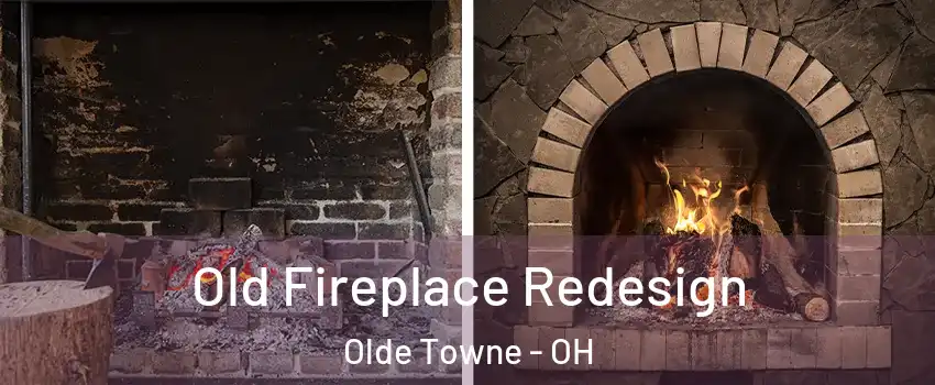 Old Fireplace Redesign Olde Towne - OH