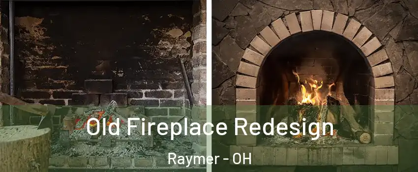 Old Fireplace Redesign Raymer - OH