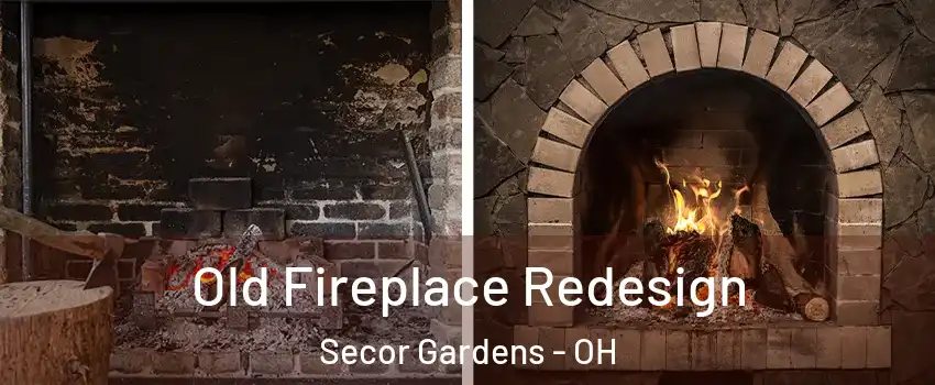 Old Fireplace Redesign Secor Gardens - OH