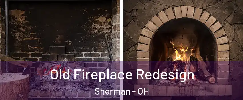 Old Fireplace Redesign Sherman - OH