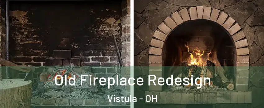 Old Fireplace Redesign Vistula - OH