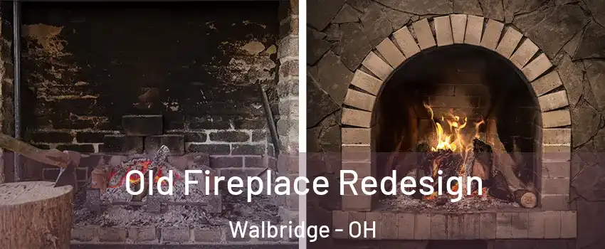 Old Fireplace Redesign Walbridge - OH
