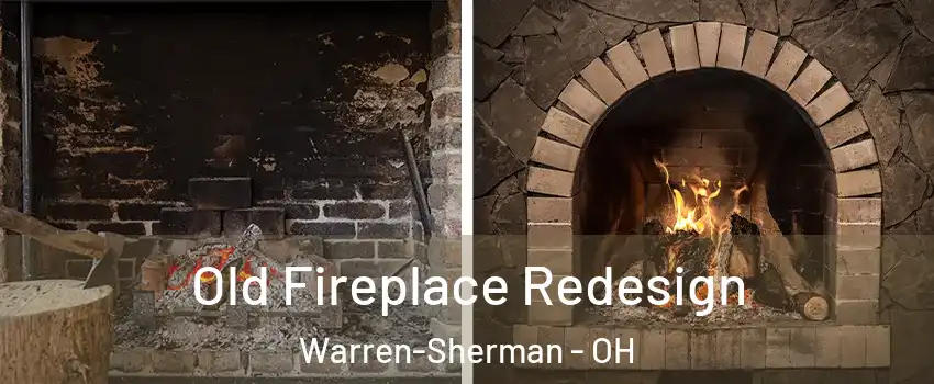 Old Fireplace Redesign Warren-Sherman - OH