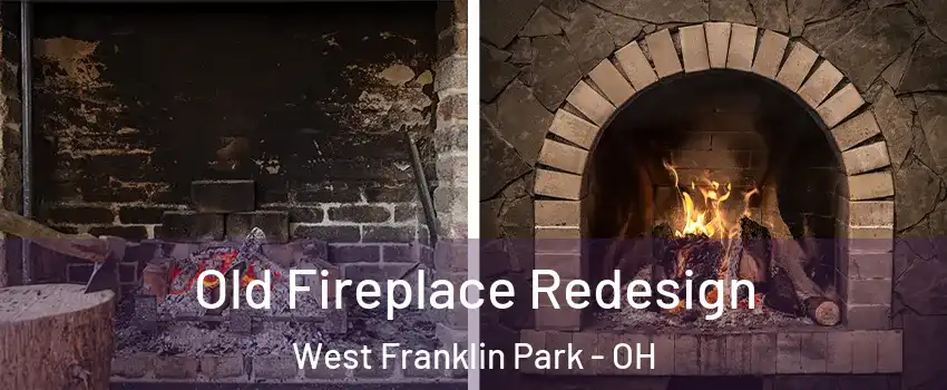 Old Fireplace Redesign West Franklin Park - OH
