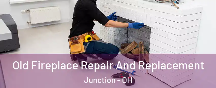 Old Fireplace Repair And Replacement Junction - OH