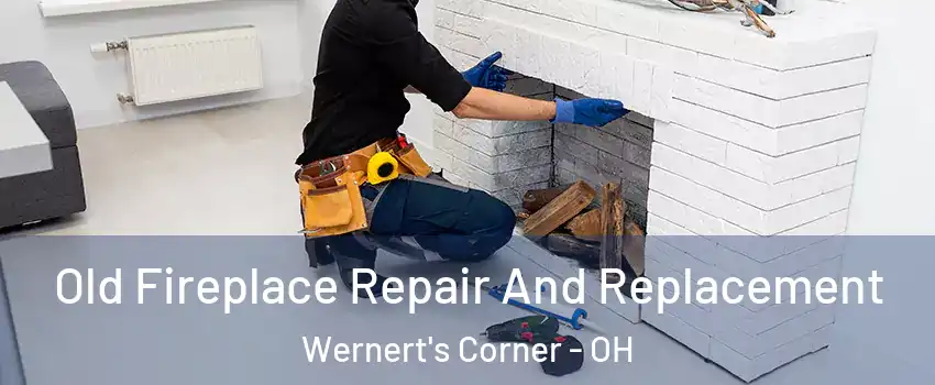 Old Fireplace Repair And Replacement Wernert's Corner - OH