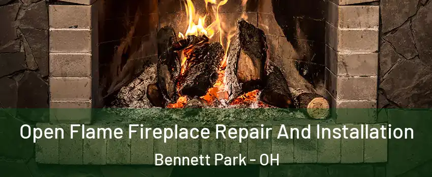 Open Flame Fireplace Repair And Installation Bennett Park - OH