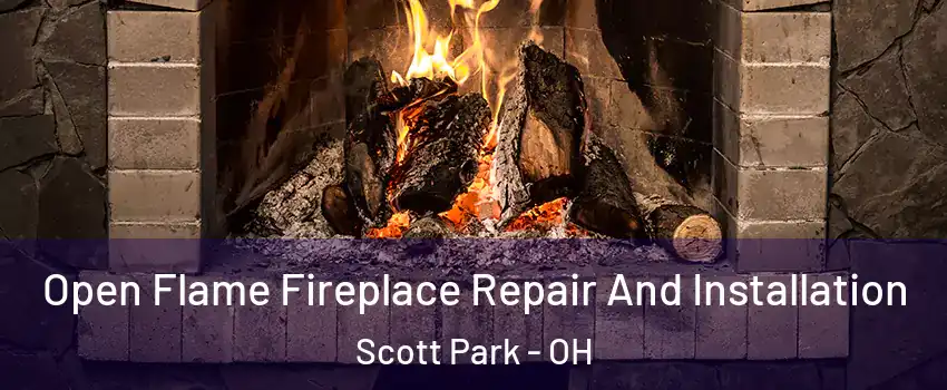 Open Flame Fireplace Repair And Installation Scott Park - OH