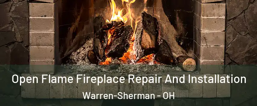 Open Flame Fireplace Repair And Installation Warren-Sherman - OH