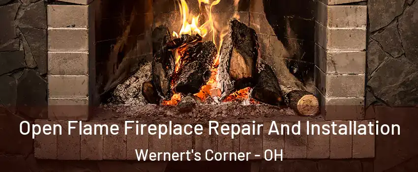 Open Flame Fireplace Repair And Installation Wernert's Corner - OH