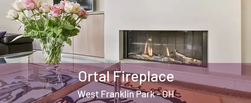 Ortal Fireplace West Franklin Park - OH