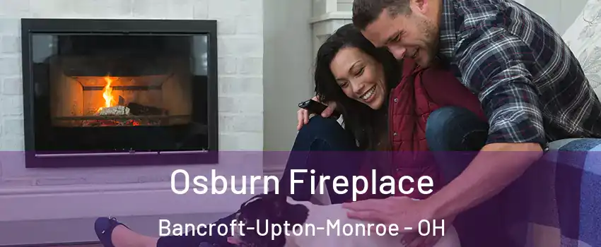 Osburn Fireplace Bancroft-Upton-Monroe - OH