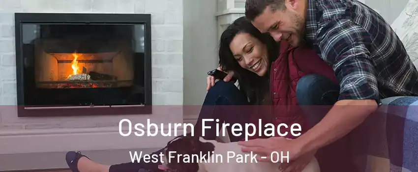 Osburn Fireplace West Franklin Park - OH