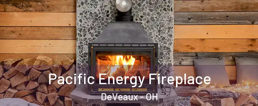 Pacific Energy Fireplace DeVeaux - OH