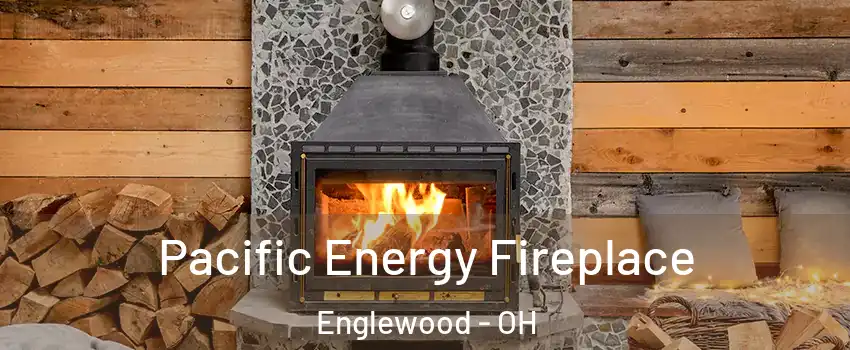 Pacific Energy Fireplace Englewood - OH