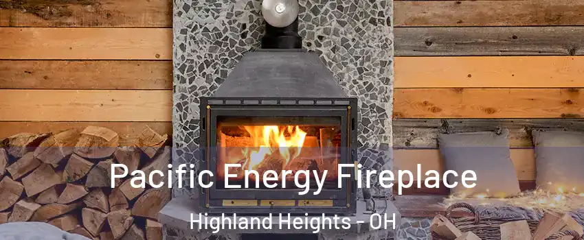 Pacific Energy Fireplace Highland Heights - OH