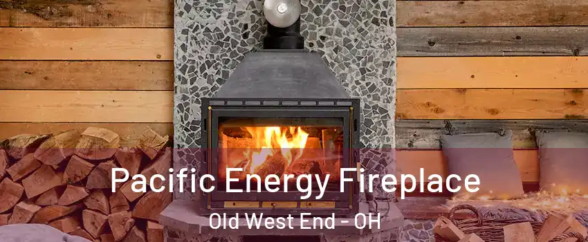 Pacific Energy Fireplace Old West End - OH