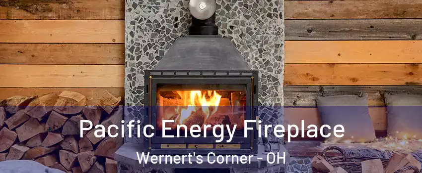 Pacific Energy Fireplace Wernert's Corner - OH