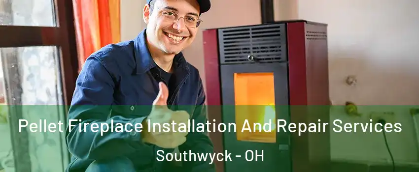 Pellet Fireplace Installation And Repair Services Southwyck - OH