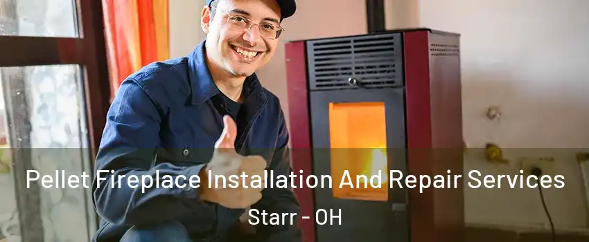 Pellet Fireplace Installation And Repair Services Starr - OH